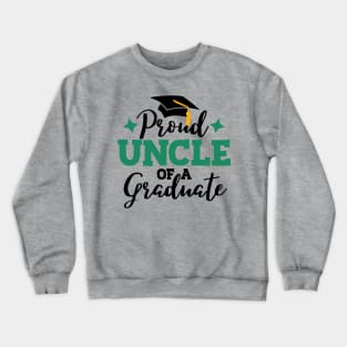 Proud Uncle of a graduate; uncle; grqaduate; graduation; graduating; senior; school; class of; class of 2024; senior 2024; graduating senior; student; family; proud; event; party; Crewneck Sweatshirt